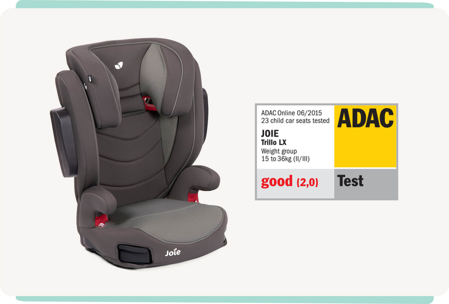  Joie trillo lx booster car seat in black positioned at a right angle. To the right of the carseat, an ADAC award is displayed explaining the merit this seat has achieved.